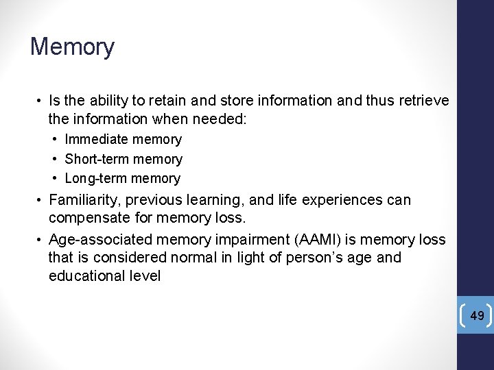 Memory • Is the ability to retain and store information and thus retrieve the