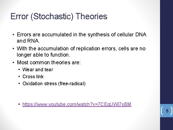 Error (Stochastic) Theories • Errors are accumulated in the synthesis of cellular DNA and