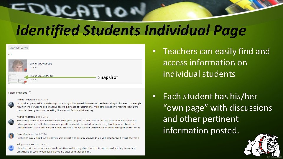Identified Students Individual Page Snapshot • Teachers can easily find access information on individual