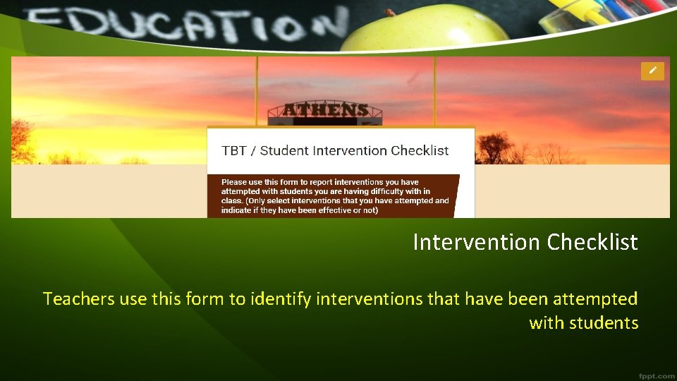 Intervention Checklist Teachers use this form to identify interventions that have been attempted with