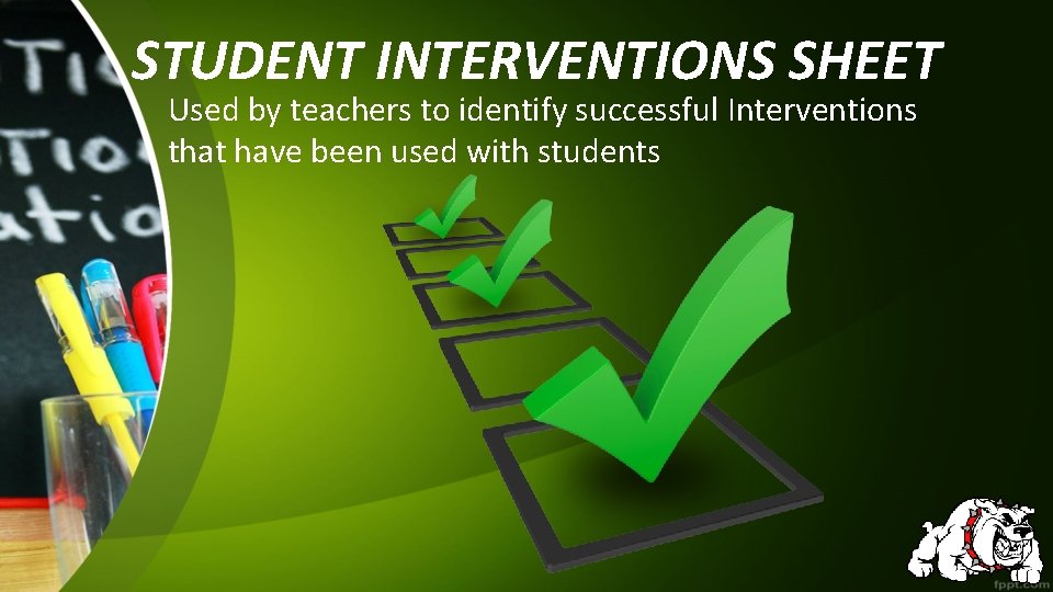STUDENT INTERVENTIONS SHEET Used by teachers to identify successful Interventions that have been used