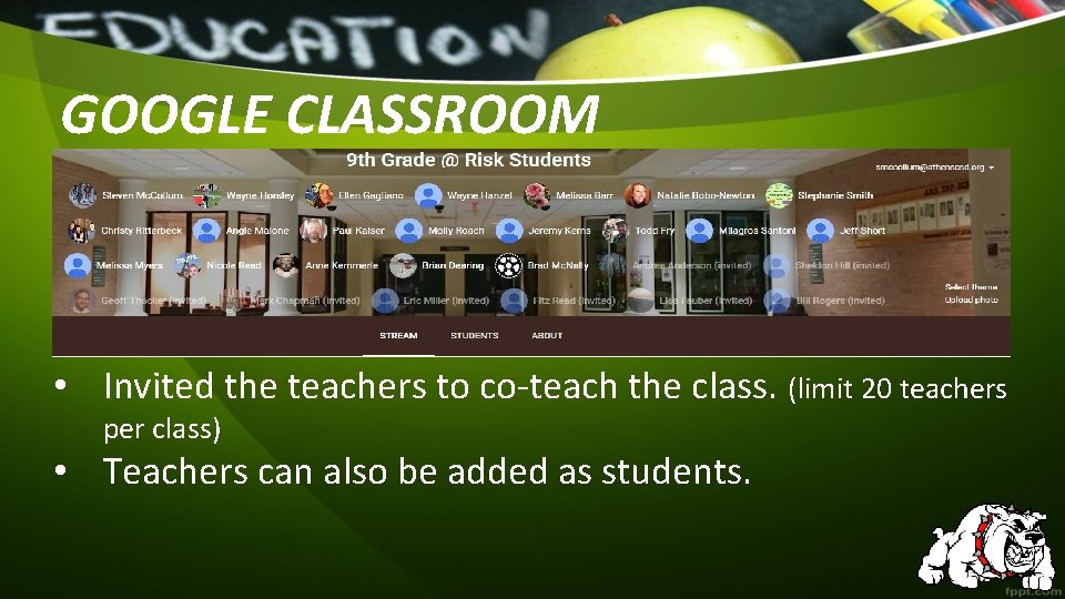 GOOGLE CLASSROOM • Invited the teachers to co-teach the class. (limit 20 teachers per
