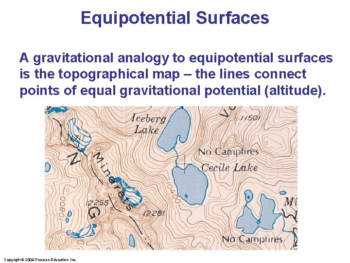 Equipotential Surfaces A gravitational analogy to equipotential surfaces is the topographical map – the