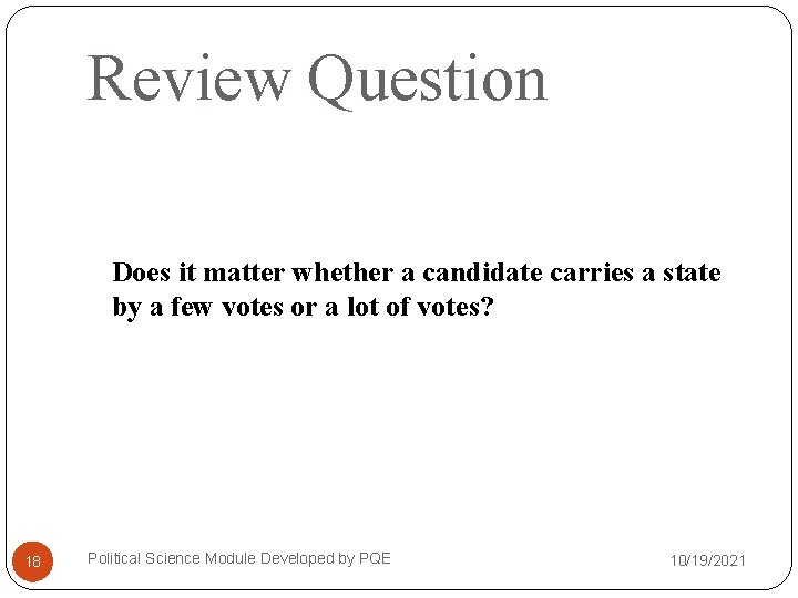 Review Question Does it matter whether a candidate carries a state by a few