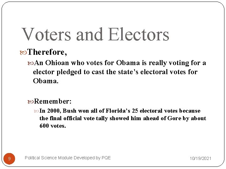 Voters and Electors Therefore, An Ohioan who votes for Obama is really voting for