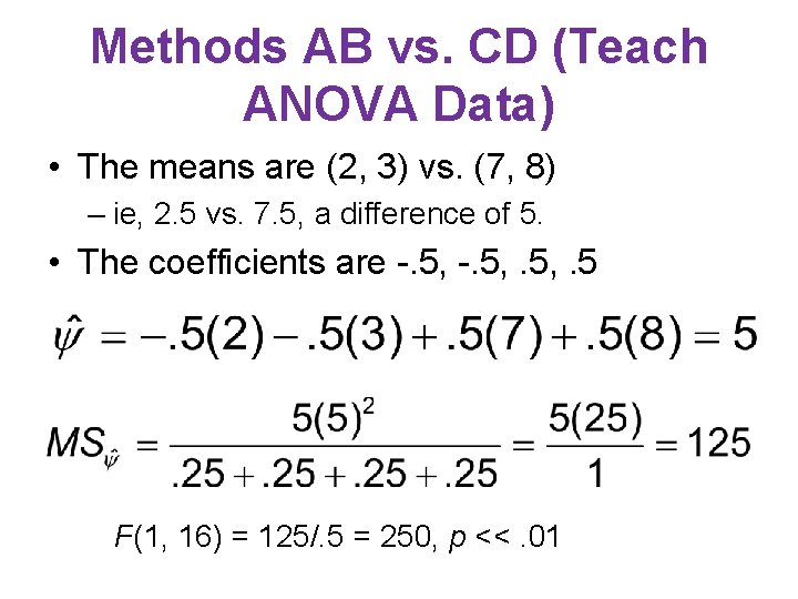 Methods AB vs. CD (Teach ANOVA Data) • The means are (2, 3) vs.