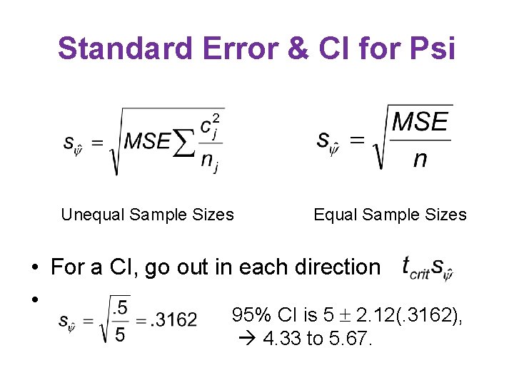 Standard Error & CI for Psi Unequal Sample Sizes Equal Sample Sizes • For