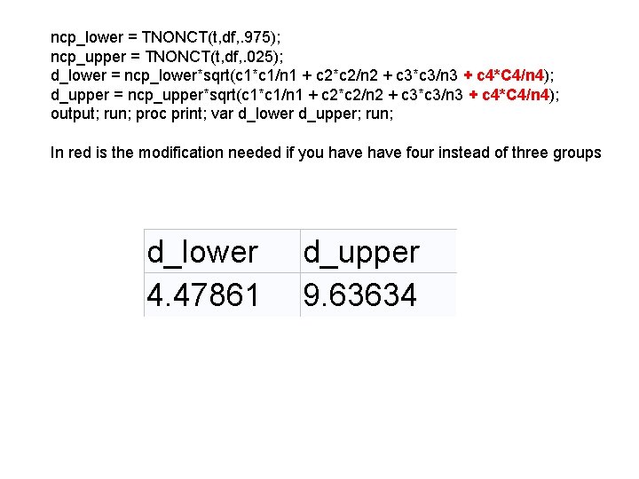 ncp_lower = TNONCT(t, df, . 975); ncp_upper = TNONCT(t, df, . 025); d_lower =