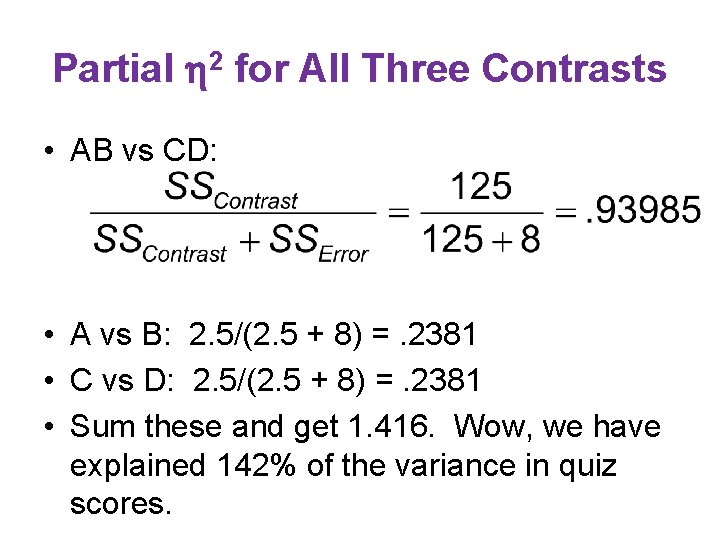 Partial 2 for All Three Contrasts • AB vs CD: • A vs B: