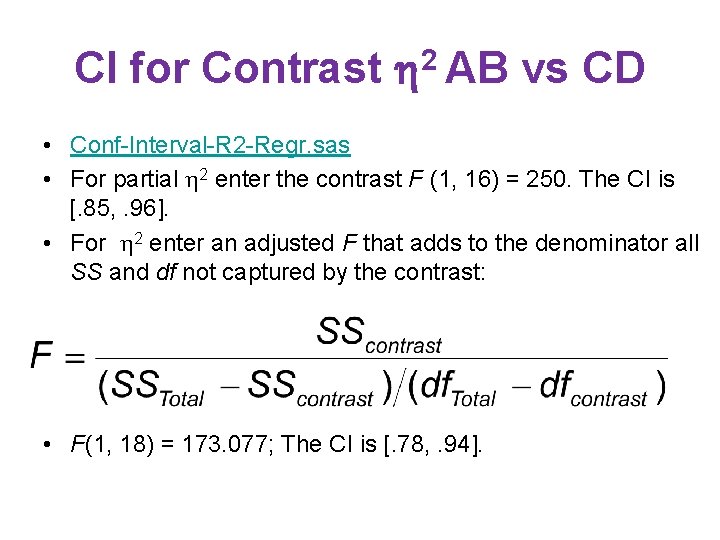 CI for Contrast 2 AB vs CD • Conf-Interval-R 2 -Regr. sas • For