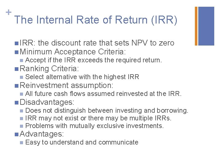 + The Internal Rate of Return (IRR) n IRR: the discount rate that sets