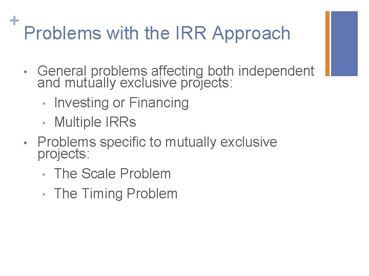 + Problems with the IRR Approach • • General problems affecting both independent and