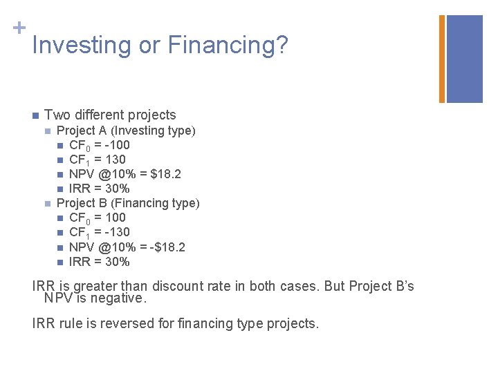 + Investing or Financing? n Two different projects n n Project A (Investing type)