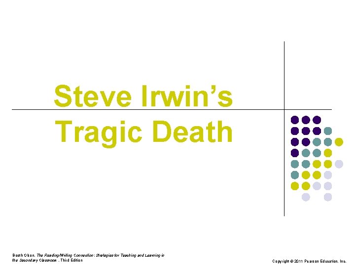 Steve Irwin’s Tragic Death Booth Olson, The Reading/Writing Connection: Strategies for Teaching and Learning