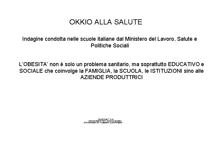 OKKIO ALLA SALUTE Indagine condotta nelle scuole italiane dal Ministero del Lavoro, Salute e
