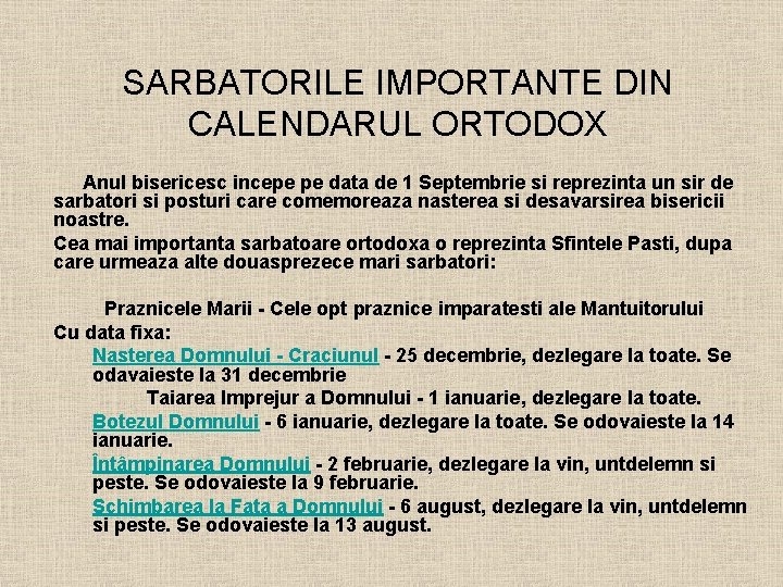 SARBATORILE IMPORTANTE DIN CALENDARUL ORTODOX Anul bisericesc incepe pe data de 1 Septembrie si