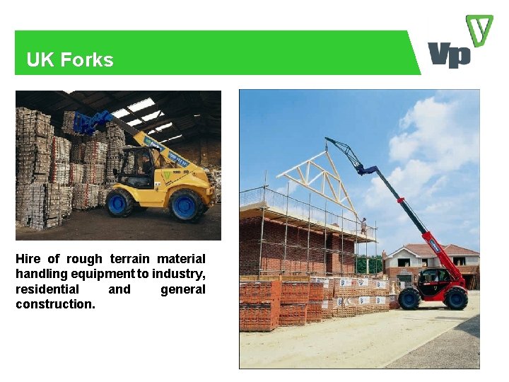 UK Forks Hire of rough terrain material handling equipment to industry, residential and general