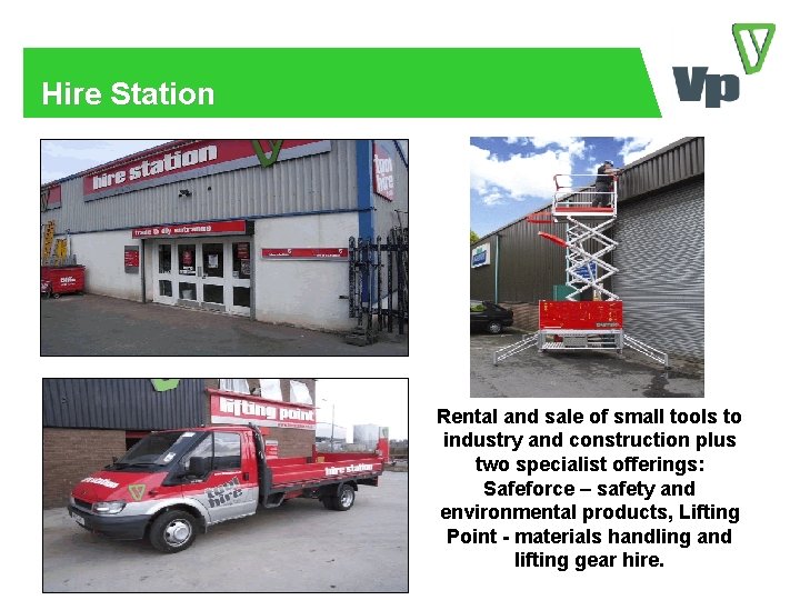 Hire Station Rental and sale of small tools to industry and construction plus two