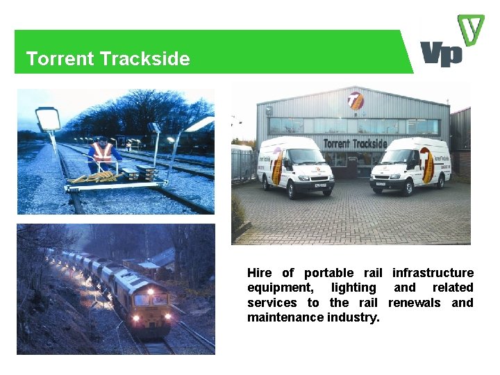 Torrent Trackside Hire of portable rail infrastructure equipment, lighting and related services to the