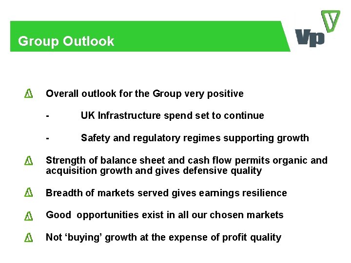 Group Outlook Overall outlook for the Group very positive - UK Infrastructure spend set