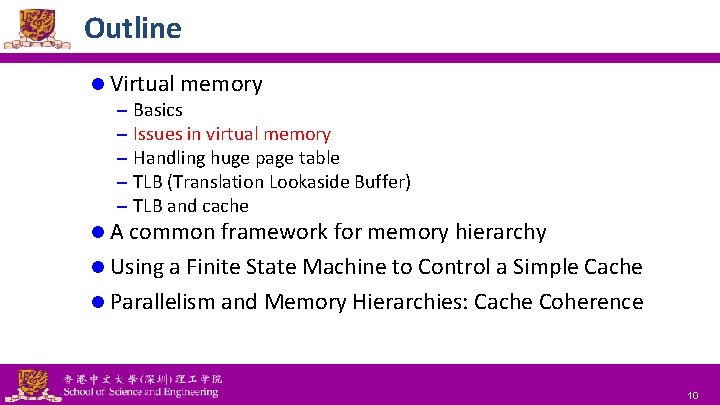 Outline l Virtual memory – Basics – Issues in virtual memory – Handling huge