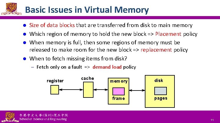 Basic Issues in Virtual Memory Size of data blocks that are transferred from disk