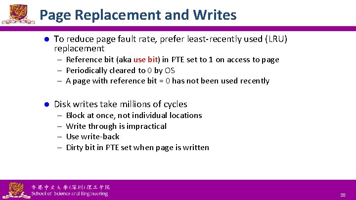 Page Replacement and Writes l To reduce page fault rate, prefer least-recently used (LRU)