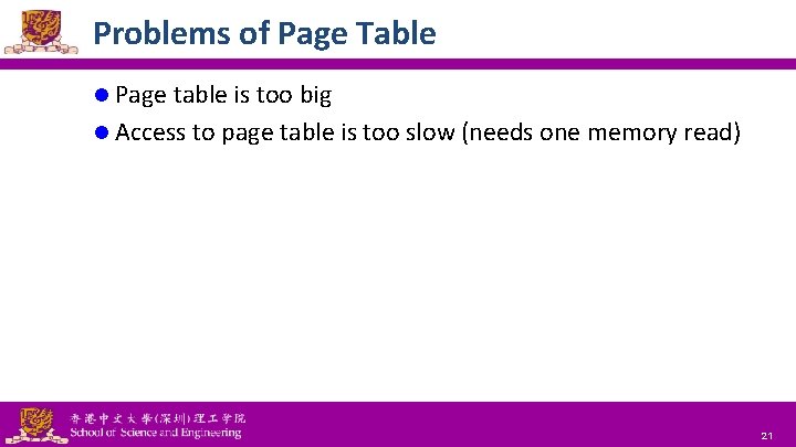 Problems of Page Table l Page table is too big l Access to page