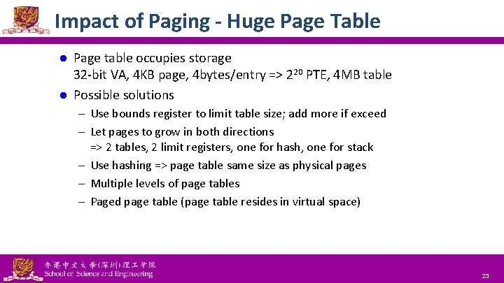 Impact of Paging - Huge Page Table Page table occupies storage 32 -bit VA,