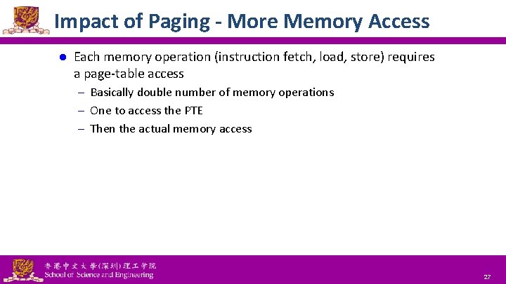 Impact of Paging - More Memory Access l Each memory operation (instruction fetch, load,