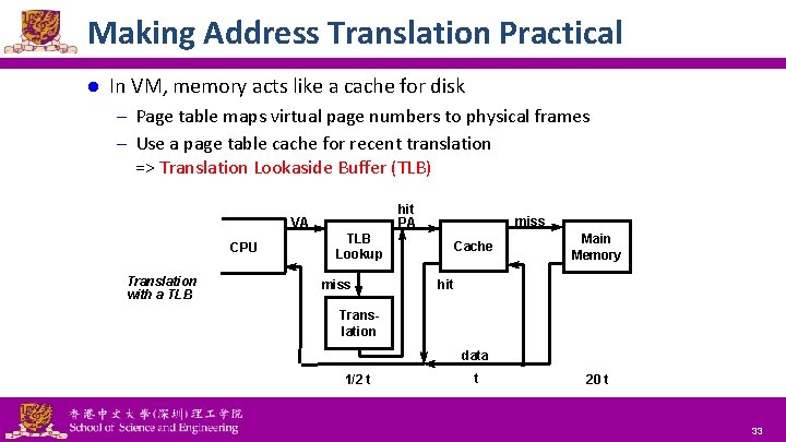 Making Address Translation Practical l In VM, memory acts like a cache for disk