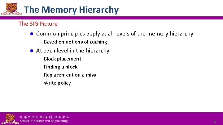 The Memory Hierarchy The BIG Picture l Common principles apply at all levels of