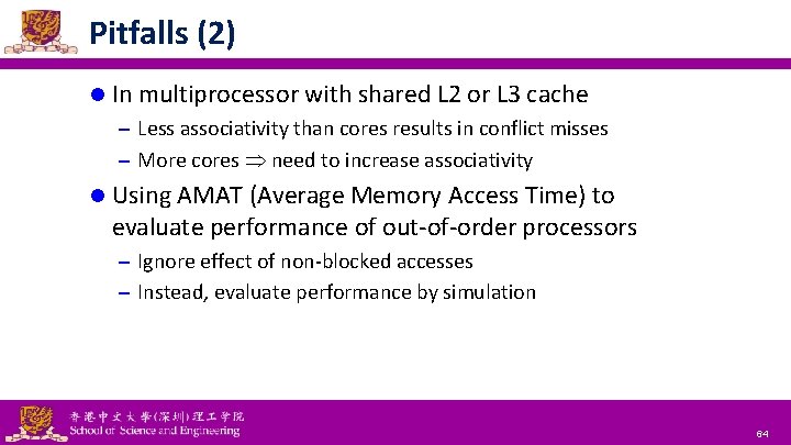 Pitfalls (2) l In multiprocessor with shared L 2 or L 3 cache –