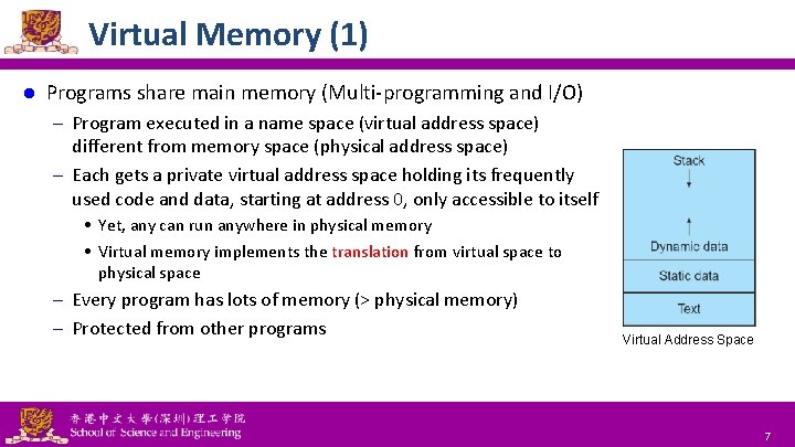 Virtual Memory (1) l Programs share main memory (Multi-programming and I/O) – Program executed