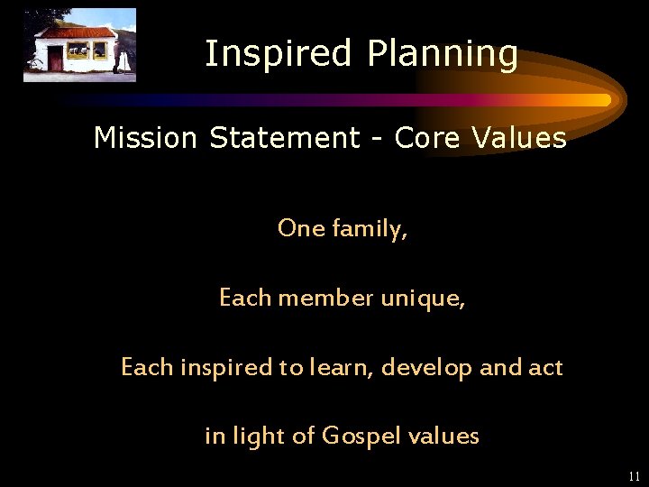 Inspired Planning Mission Statement - Core Values One family, Each member unique, Each inspired