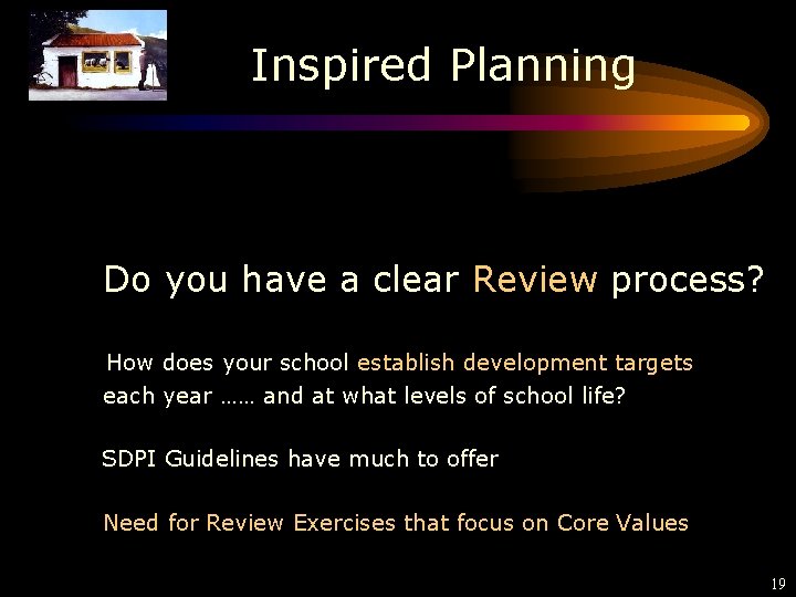 Inspired Planning Do you have a clear Review process? How does your school establish