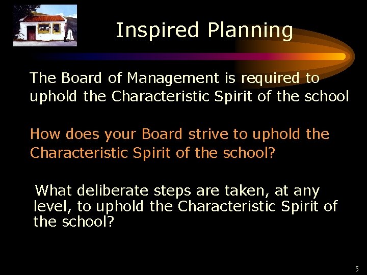 Inspired Planning The Board of Management is required to uphold the Characteristic Spirit of