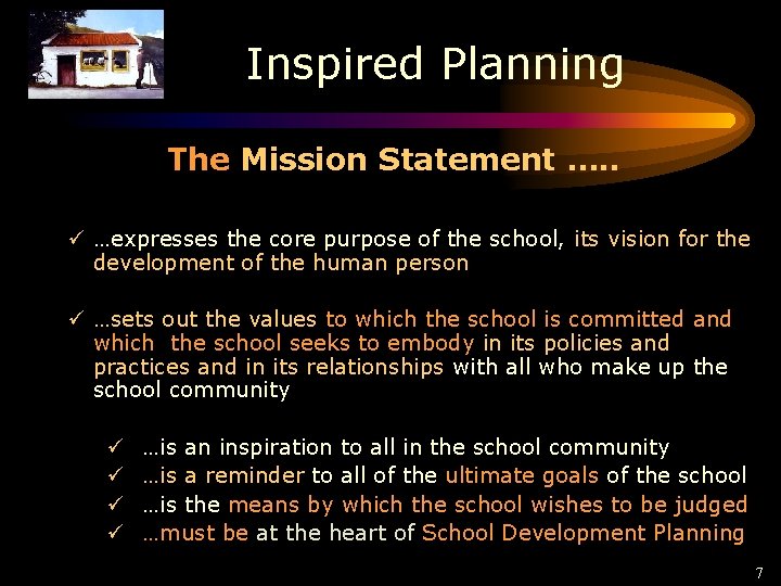 Inspired Planning The Mission Statement …. . ü …expresses the core purpose of the