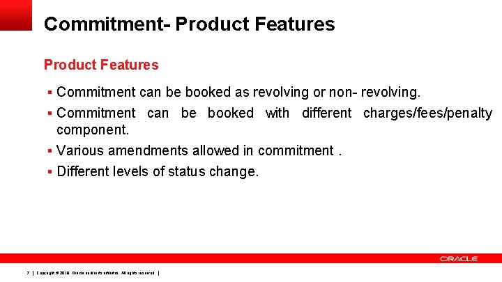 Commitment- Product Features § Commitment can be booked as revolving or non- revolving. §