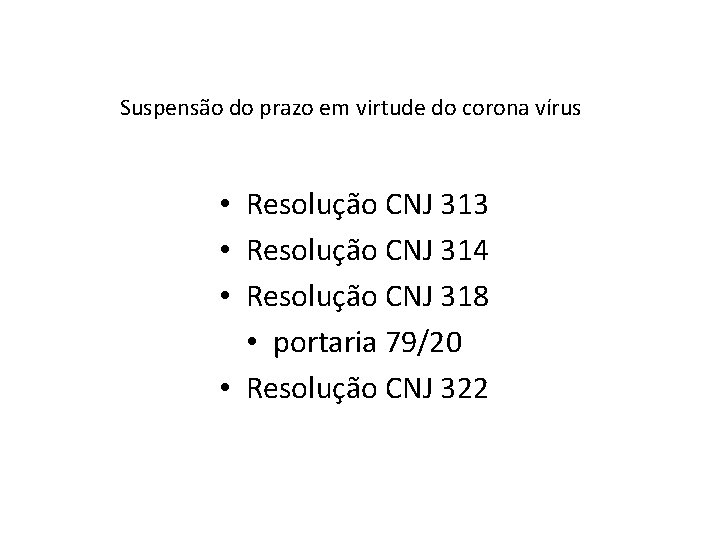 Suspensão do prazo em virtude do corona vírus • Resolução CNJ 313 • Resolução