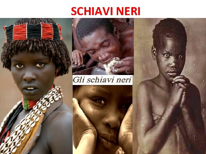 SCHIAVI NERI 