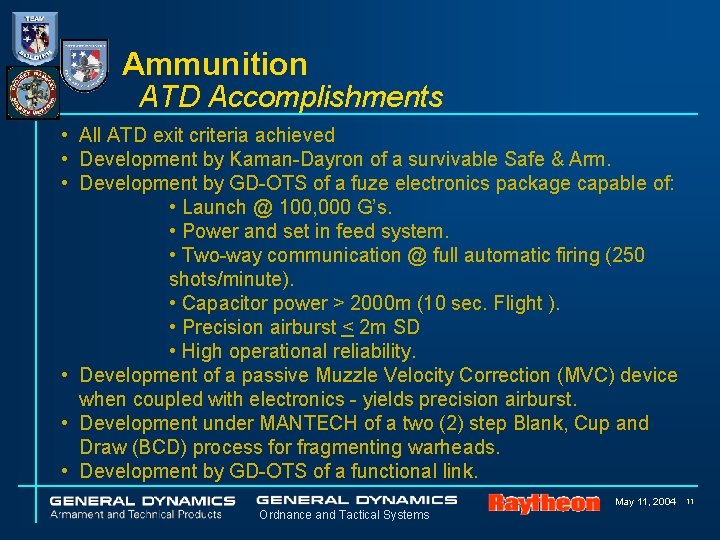 Ammunition ATD Accomplishments • All ATD exit criteria achieved • Development by Kaman-Dayron of Ammunition ATD Accomplishments • All ATD exit criteria achieved • Development by Kaman-Dayron of