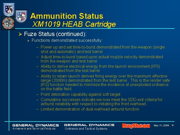 Ammunition Status XM 1019 HEAB Cartridge Ø Fuze Status (continued): Ø Functions demonstrated successfully: Ammunition Status XM 1019 HEAB Cartridge Ø Fuze Status (continued): Ø Functions demonstrated successfully: