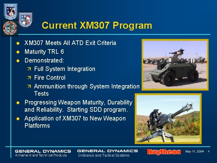 Current XM 307 Program l l l XM 307 Meets All ATD Exit Criteria Current XM 307 Program l l l XM 307 Meets All ATD Exit Criteria