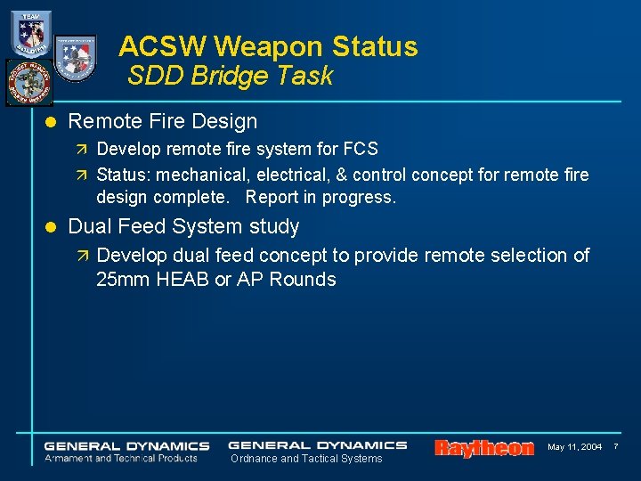 ACSW Weapon Status SDD Bridge Task l Remote Fire Design ä Develop remote fire ACSW Weapon Status SDD Bridge Task l Remote Fire Design ä Develop remote fire
