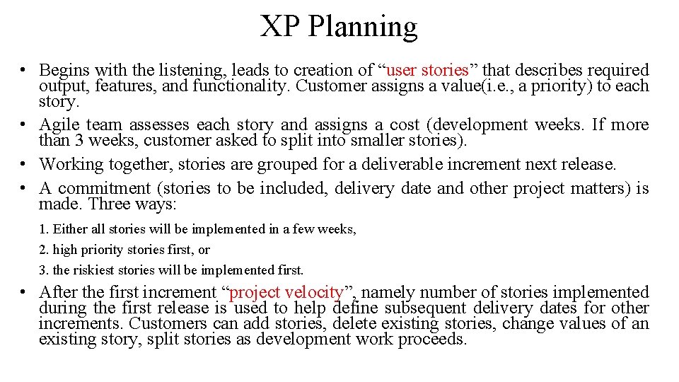 XP Planning • Begins with the listening, leads to creation of “user stories” that