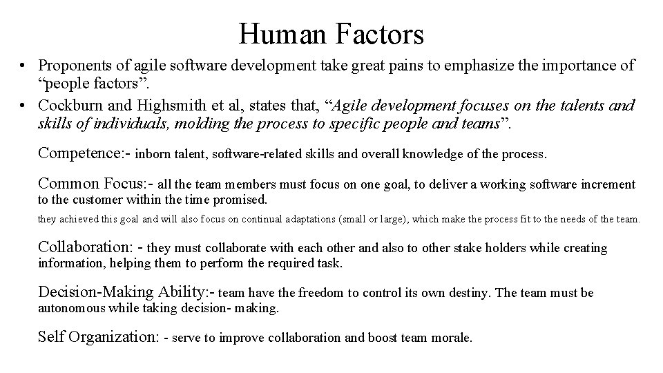 Human Factors • Proponents of agile software development take great pains to emphasize the