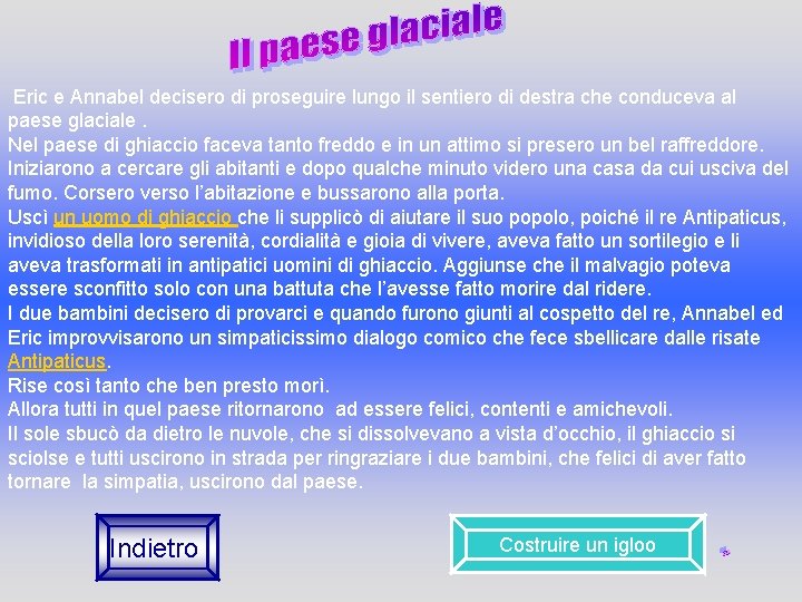 Eric e Annabel decisero di proseguire lungo il sentiero di destra che conduceva al