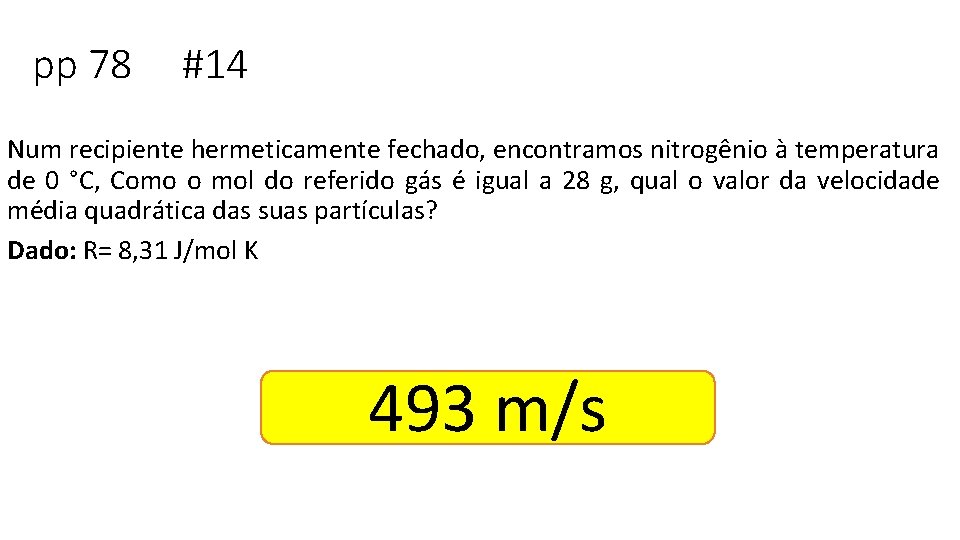 pp 78 #14 Num recipiente hermeticamente fechado, encontramos nitrogênio à temperatura de 0 °C,