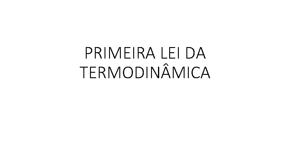 PRIMEIRA LEI DA TERMODIN MICA 